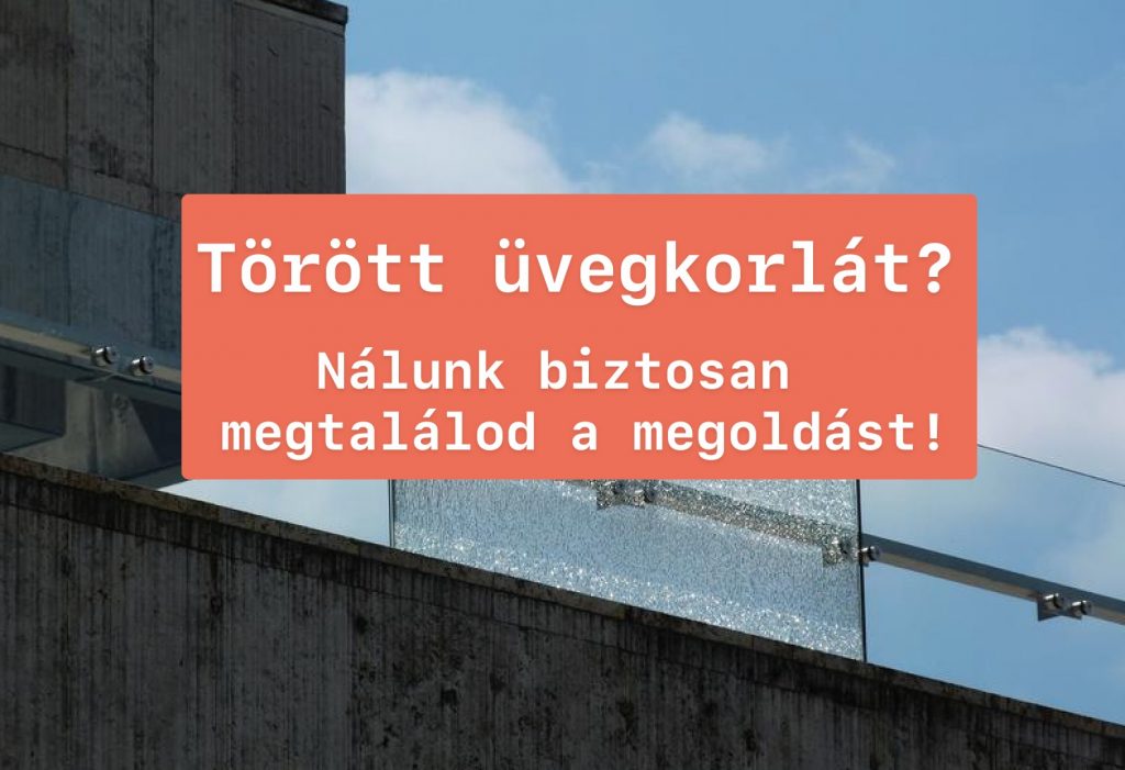 Betört üvegkorlát, üvegrendelés